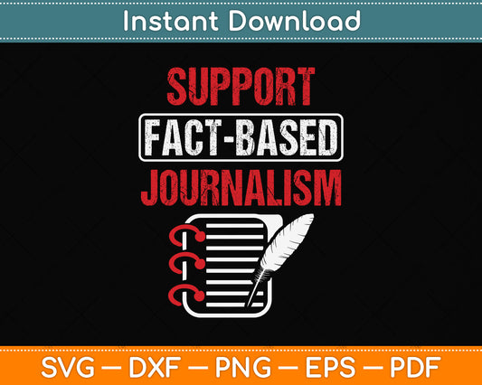 Support Fact-Based Journalism Svg Png Dxf Digital Cutting File