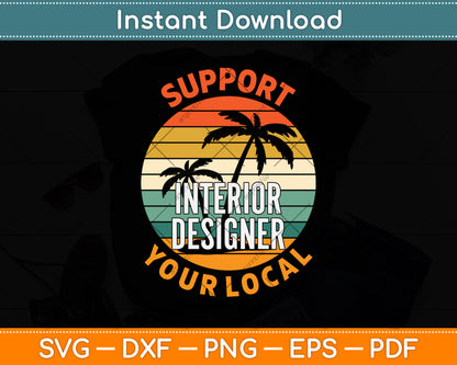 Support Your Local Interior Designer Svg Png Dxf Digital Cutting File