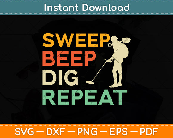 Sweep Beep Dig Repeat Metal Detecting Svg Png Dxf Digital Cutting File