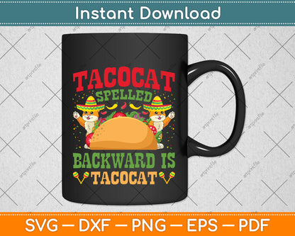 Tacocat Spelled Backwards Tacos and Cats Cinco De Mayo Cat Svg Png Dxf Cutting File