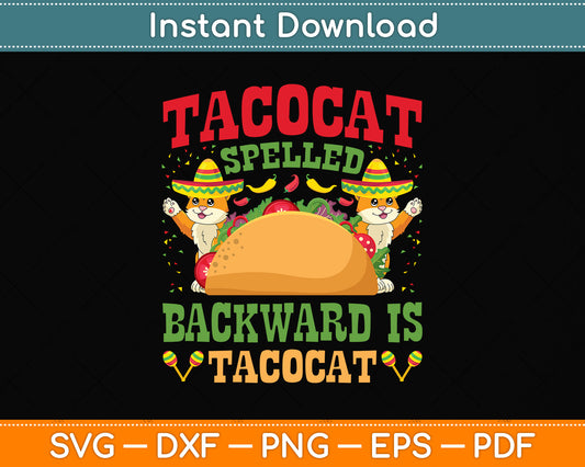 Tacocat Spelled Backwards Tacos and Cats Cinco De Mayo Cat Svg Png Dxf Cutting File