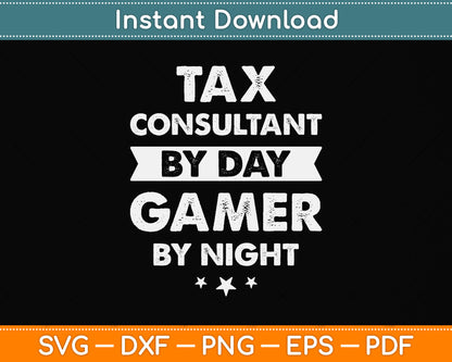 Tax Consultant By Day Gamer By Night Svg Png Dxf Digital Cutting File
