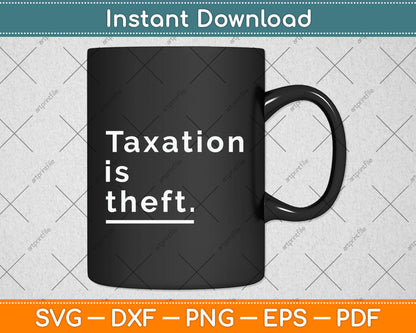 Taxation Is Theft Funny Tax Day Svg Png Dxf Digital Cutting File