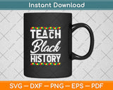 Teach Black History Month Svg Png Dxf Digital Cutting File