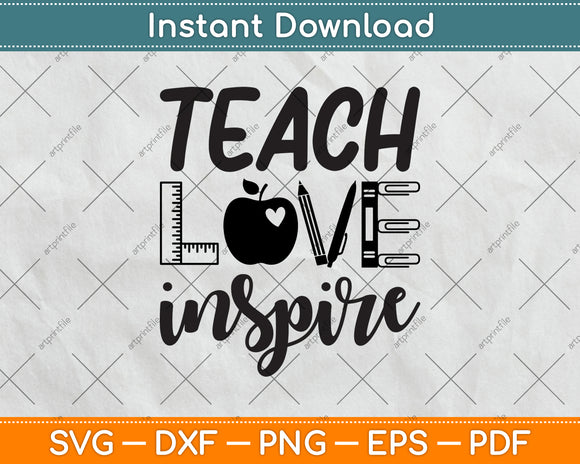 Teach Love Inspire Svg Png Dxf Digital Cutting File