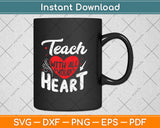 Teach With All Your Heart Teacher Svg Png Dxf Digital Cutting File