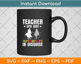 Teacher Are Just Superheroes In Disguise Svg Png Dxf Digital Cutting File