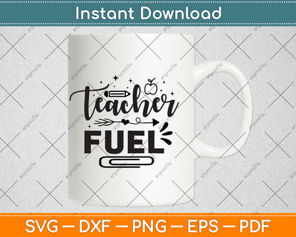 Teacher Fuel Teacher Day Svg Png Dxf Digital Cutting File