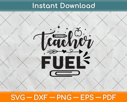 Teacher Fuel Teacher Day Svg Png Dxf Digital Cutting File