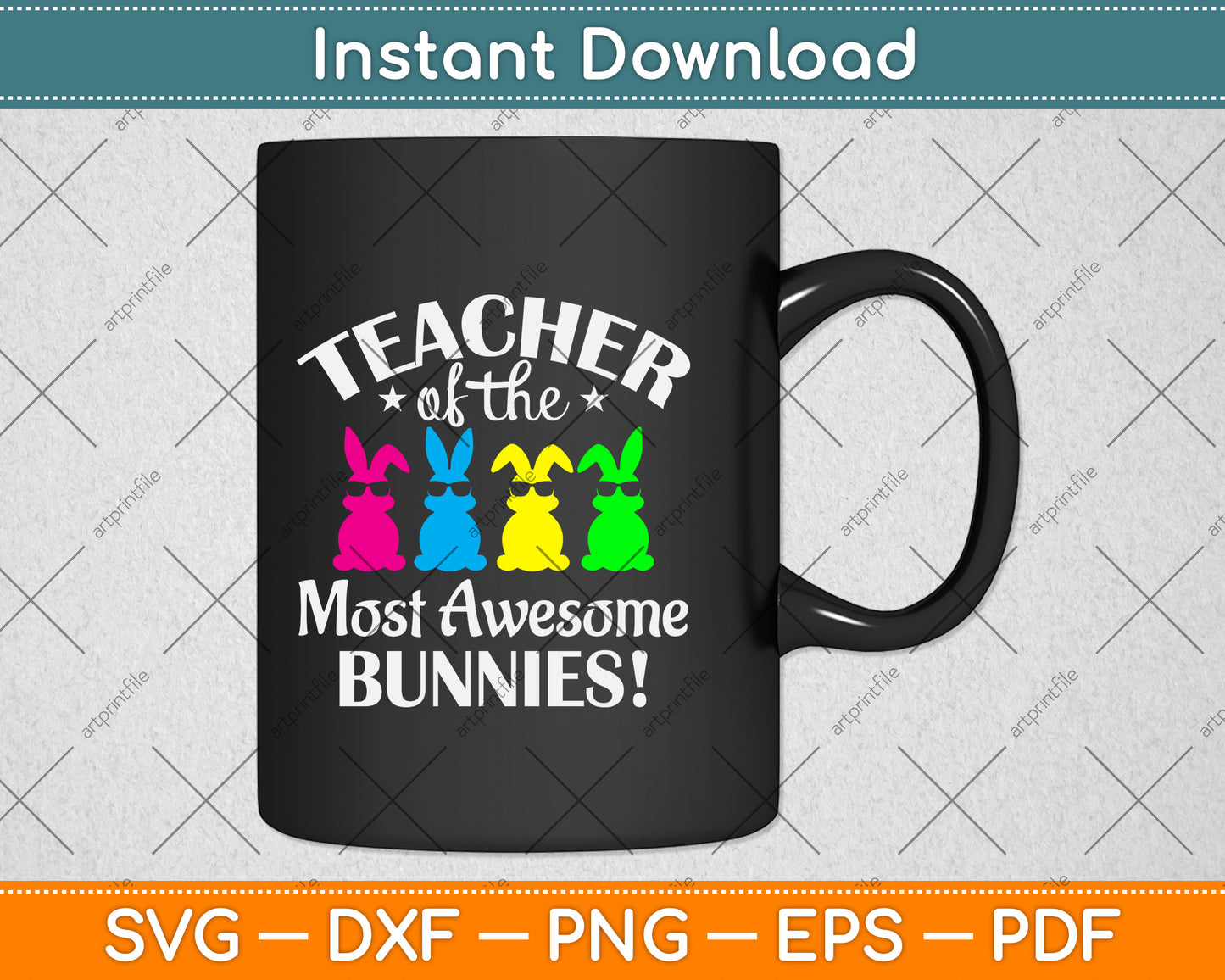 Teacher Of The Most Awesome Bunnies! Svg Png Dxf Digital Cutting File