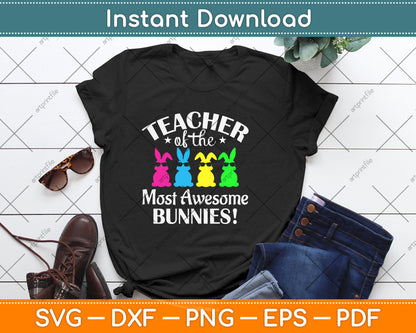 Teacher Of The Most Awesome Bunnies! Svg Png Dxf Digital Cutting File