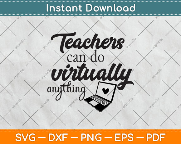 Teachers Can Do Virtually Anything Svg Design Digital Cutting File