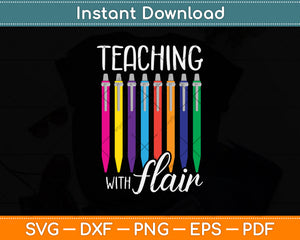 Teaching With Flair Pen School Teachers Svg Png Dxf Digital Cutting File