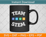 Team STEM Science Technology Engineering Math Teacher Svg Png Dxf Cutting File