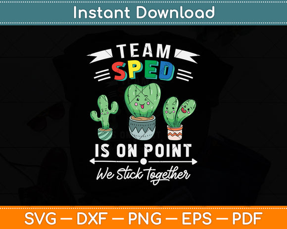 Team Sped Is On Point We Stick Together Svg Png Dxf Digital Cutting File