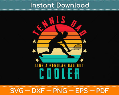 Tennis Dad Like a Regular Dad But Cooler Svg Png Dxf Digital Cutting File