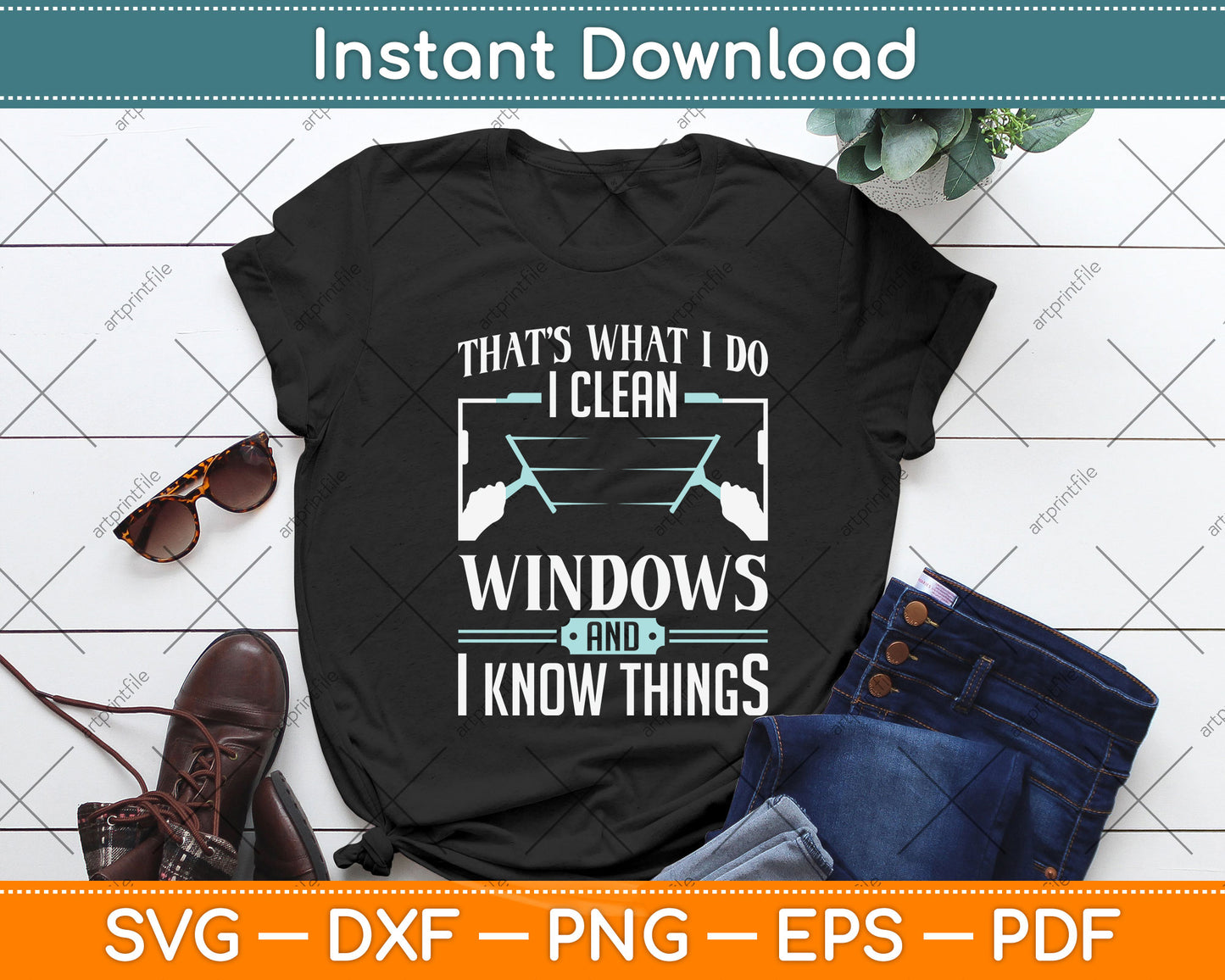 That's What I Do I Clean Windows And I Know Things Svg Png Dxf Digital Cutting File