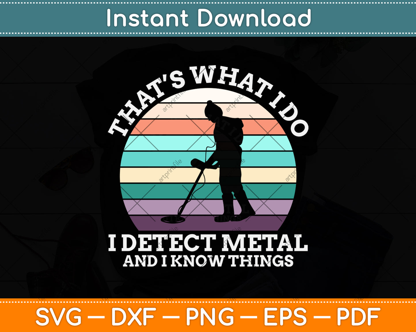 That’s What I Do I Detect Metal And I Know Things Svg Png Dxf Digital Cutting File