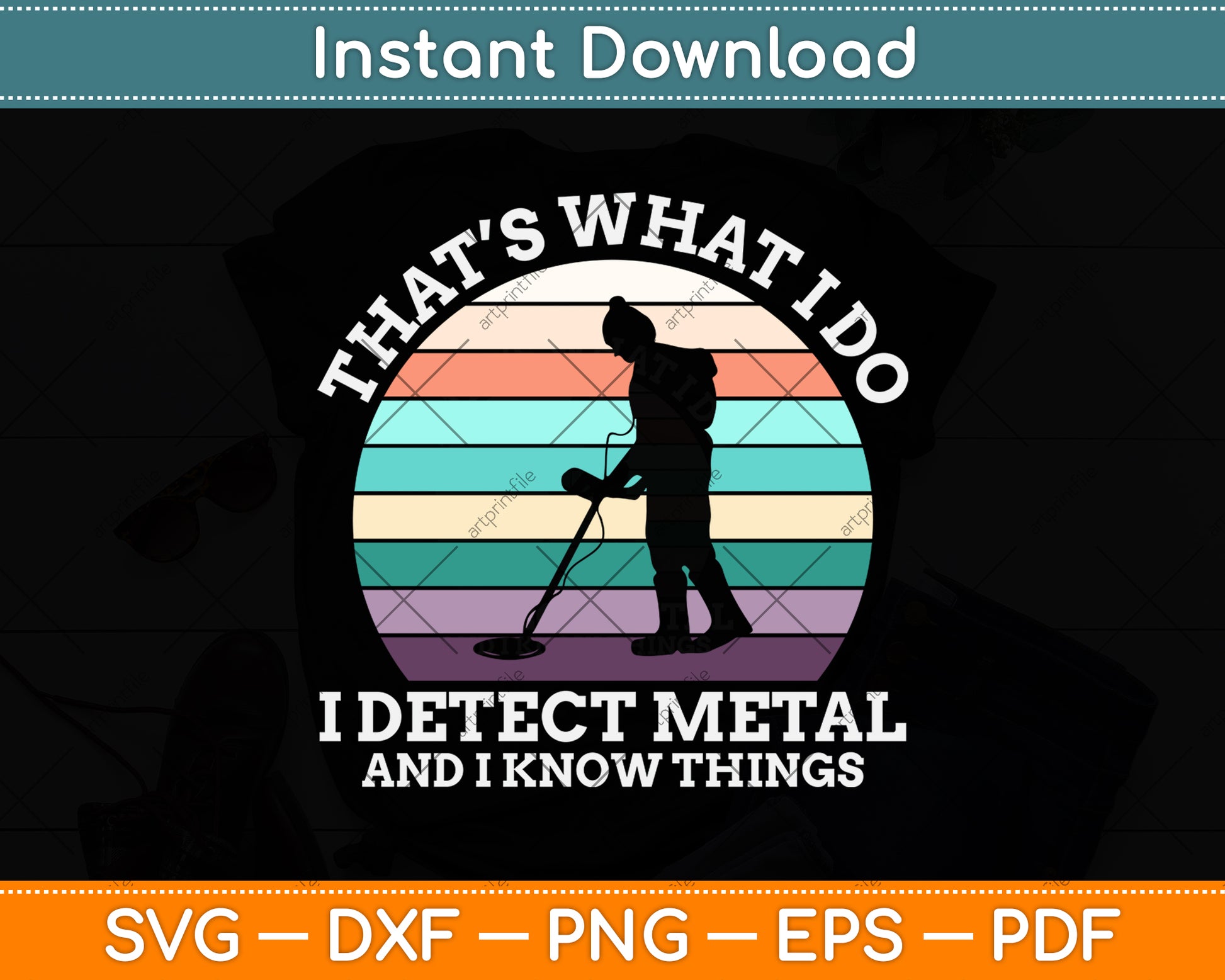 That’s What I Do I Detect Metal And I Know Things Svg Png Dxf Digital Cutting File