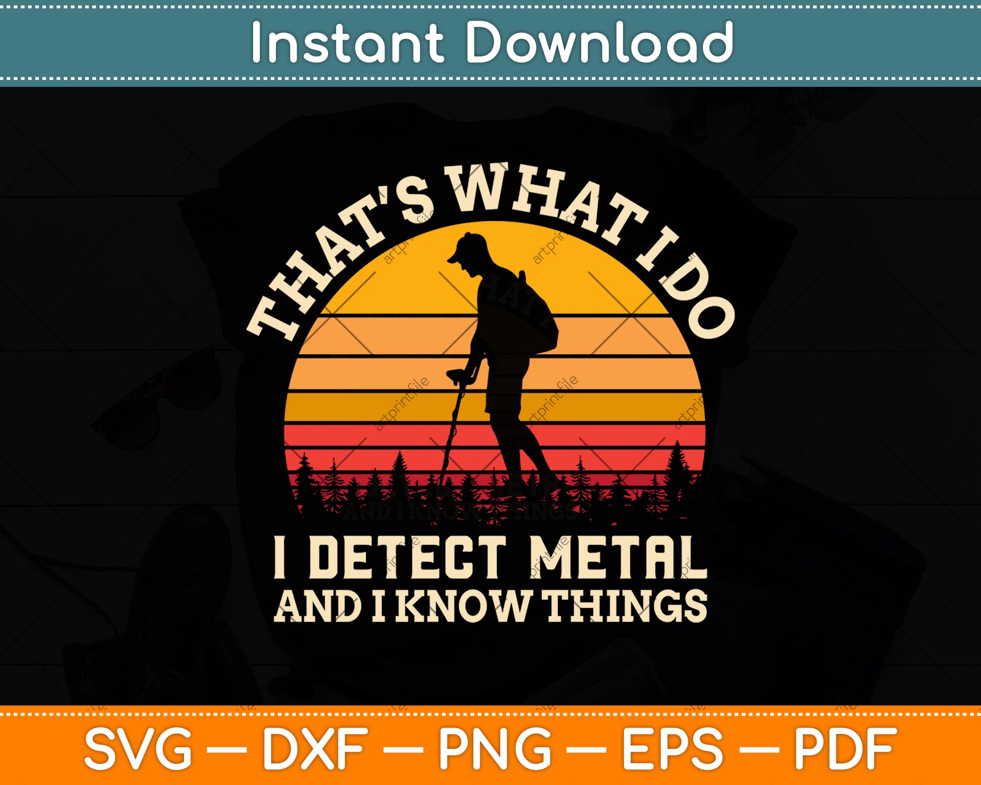 That’s What I Do I Detect Metal And I Know Things Svg Png Dxf Digital Cutting File