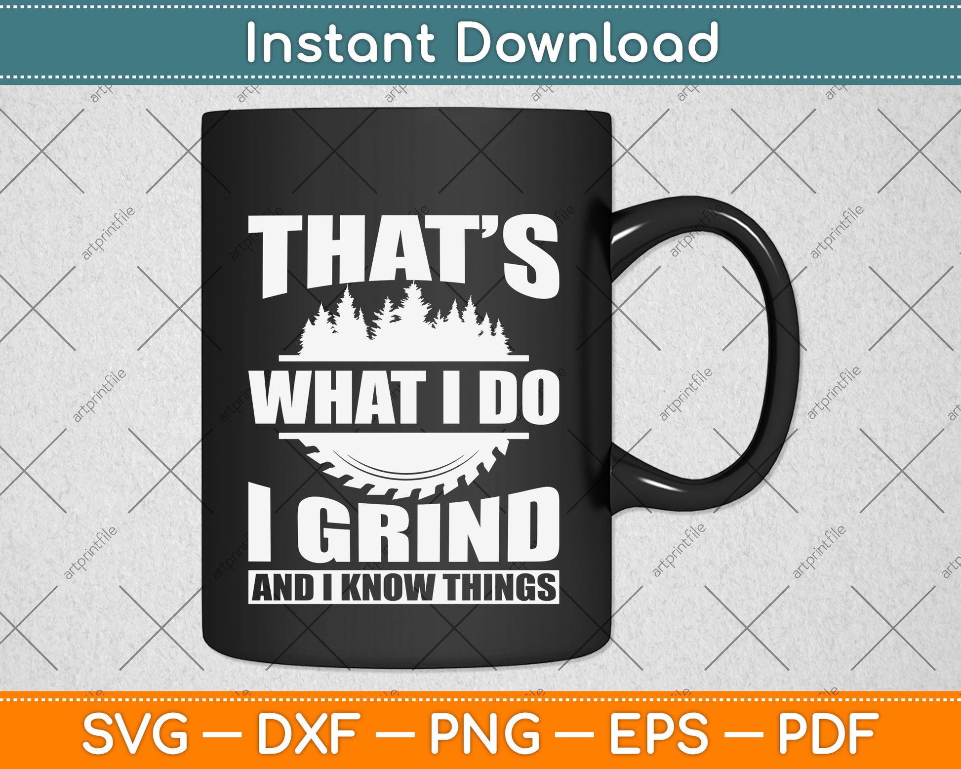 That’s What I Do I Grind And I Know Things Svg Png Dxf Digital Cutting File