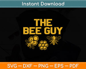 The Bee Guy - Bee Lover Beekeeping & Beekeeper Svg Png Dxf Digital Cutting File