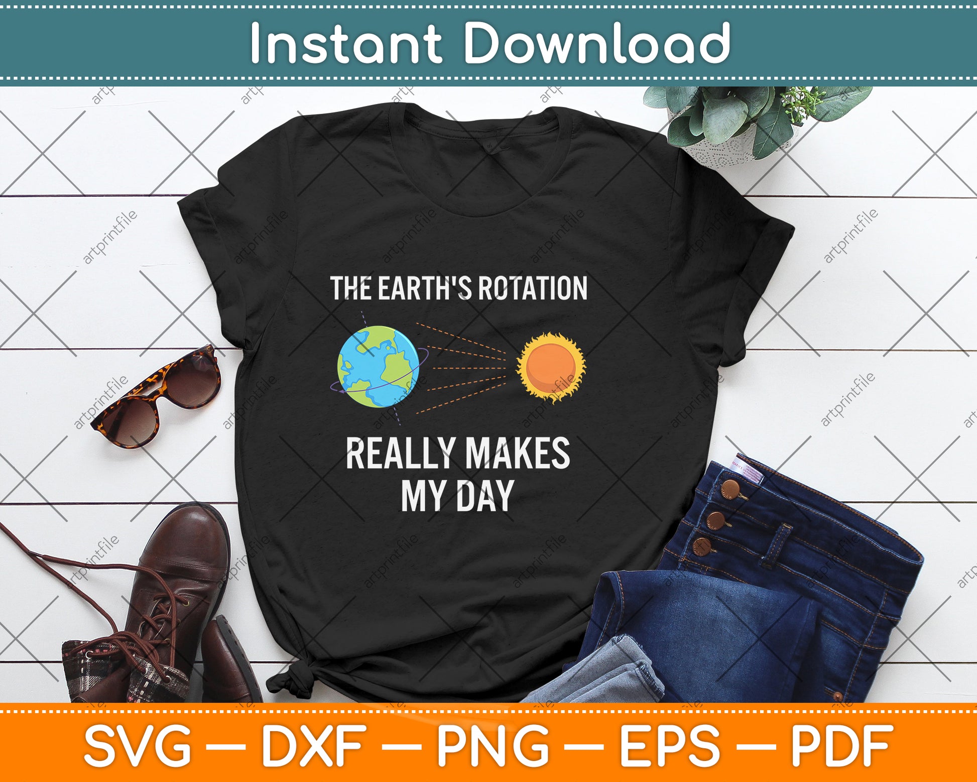 The Earth's Rotation Really Makes My Day Science Svg Png Dxf Digital Cutting File