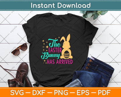The Easter Bunny Has Arrived Svg Png Dxf Digital Cutting File