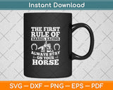 The First Rule Of Barrel Racing Always Stay On Your Horse Svg Png Dxf Digital Cutting File