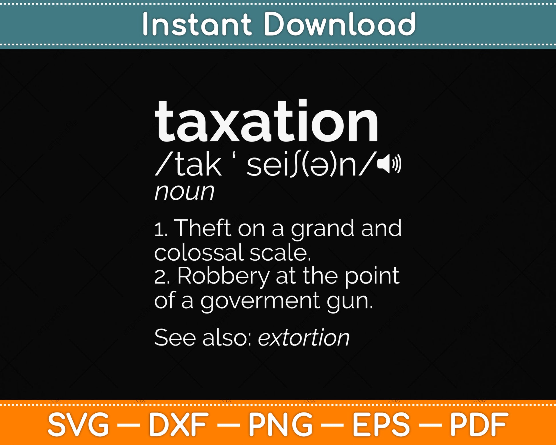 The Greatest Taxation Is Theft Definition Svg Png Dxf Digital Cutting File