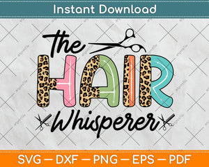 The Hair Whisperer Barber Svg Png Dxf Digital Cutting File