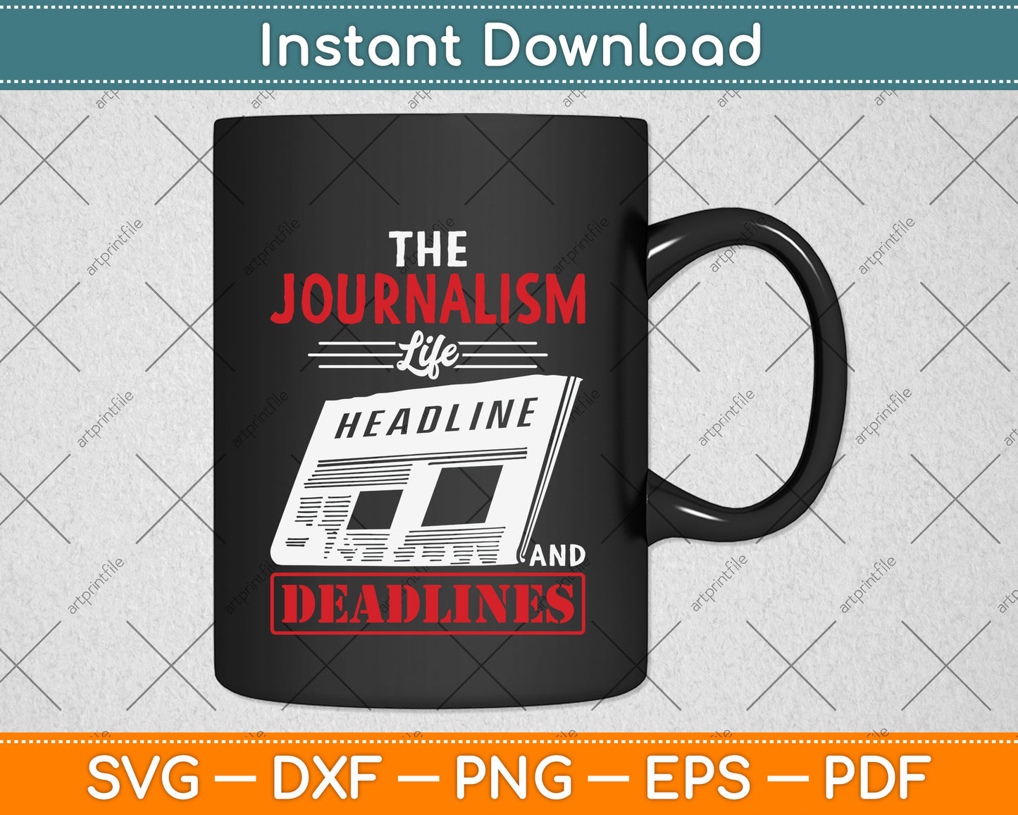 The Journalism Life Headlines And Deadlines Journalist Svg Png Dxf Digital Cutting File