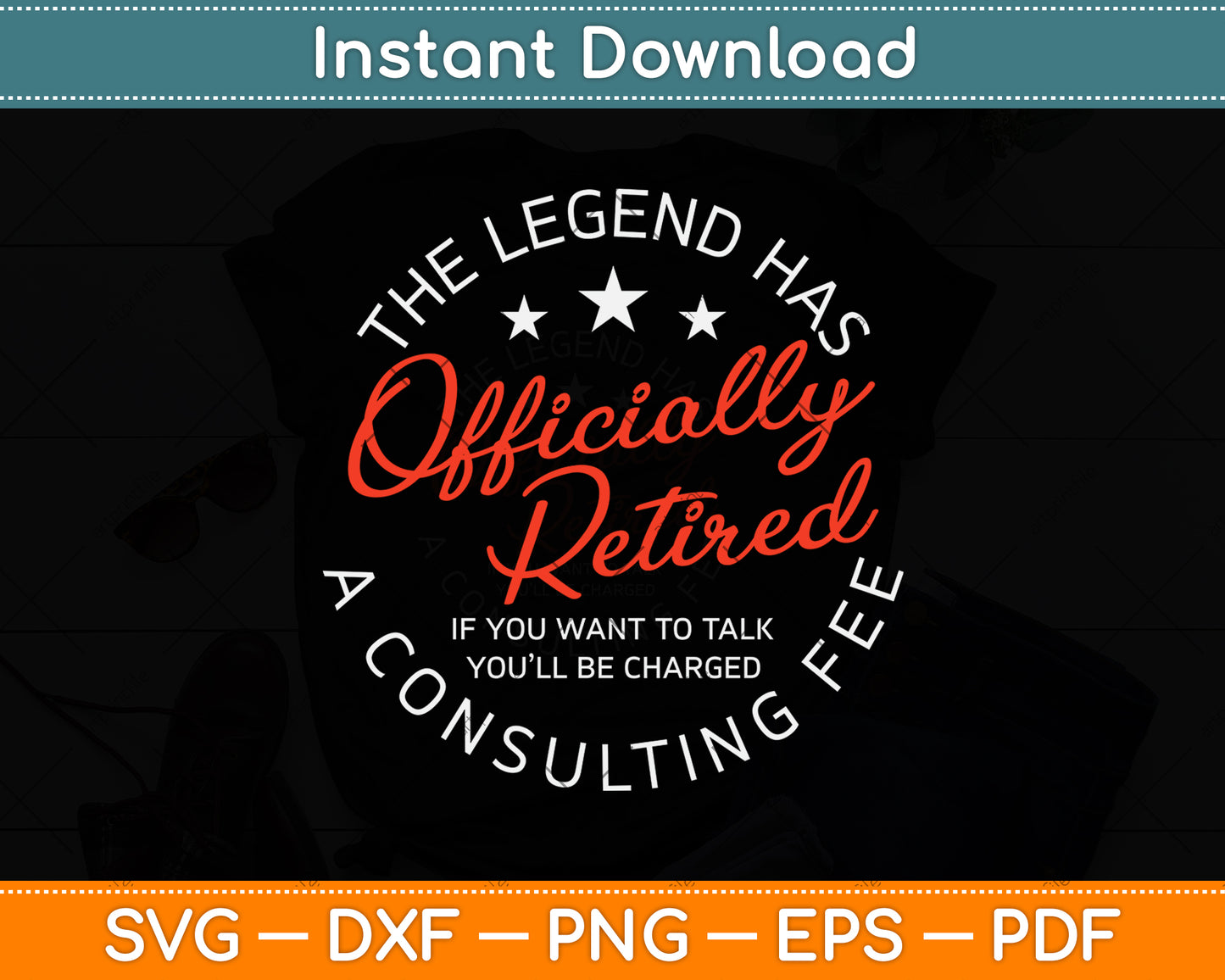 The Legend Has Officially Retired Funny Retirement Svg Png Dxf Digital Cutting File