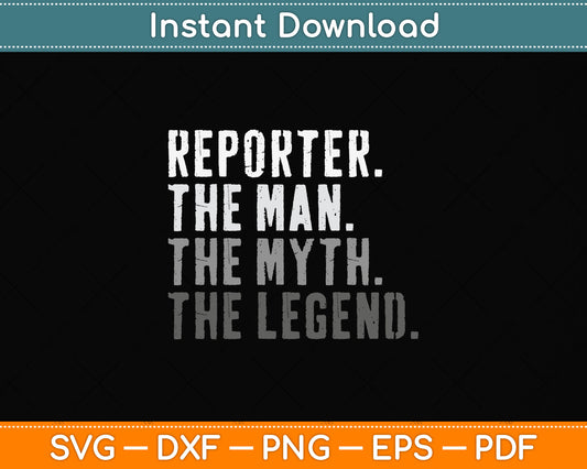 The Man Myth Legend Reporter Svg Png Dxf Digital Cutting File