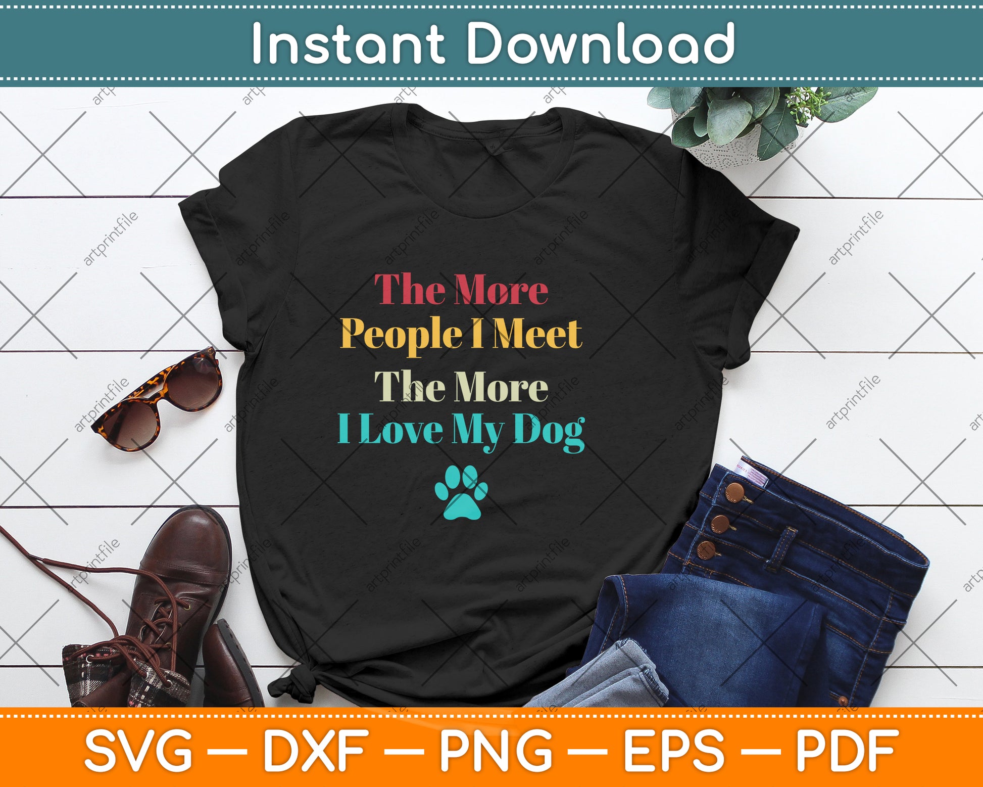 The More People I Meet The More I Love My Dog Vintage Svg Png Dxf Cutting File