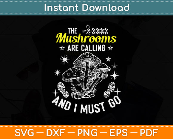 The Mushrooms Are Calling Mushroom Hunter Svg Png Dxf Digital Cutting File