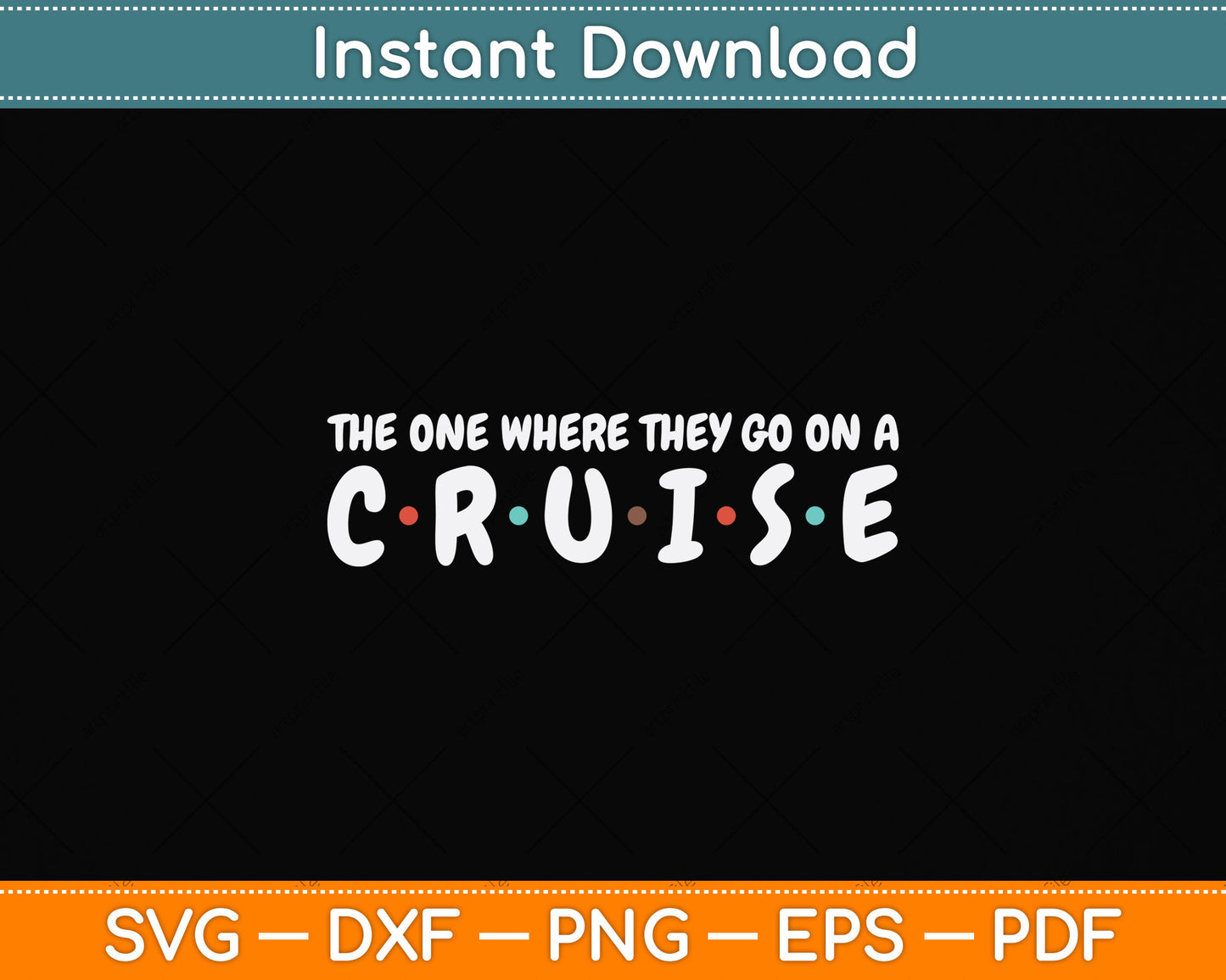 The One Where They Go On A Cruise Birthday Svg Png Dxf Digital Cutting File