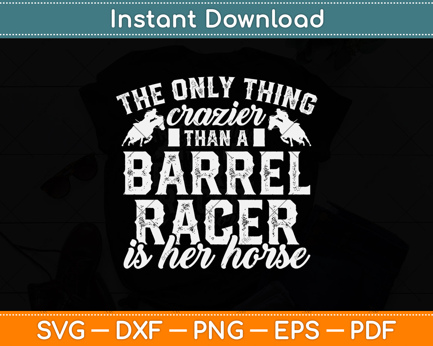 The Only Thing Craries Than A Barrel Racer Is Her Horse Svg Png Dxf Digital Cutting File