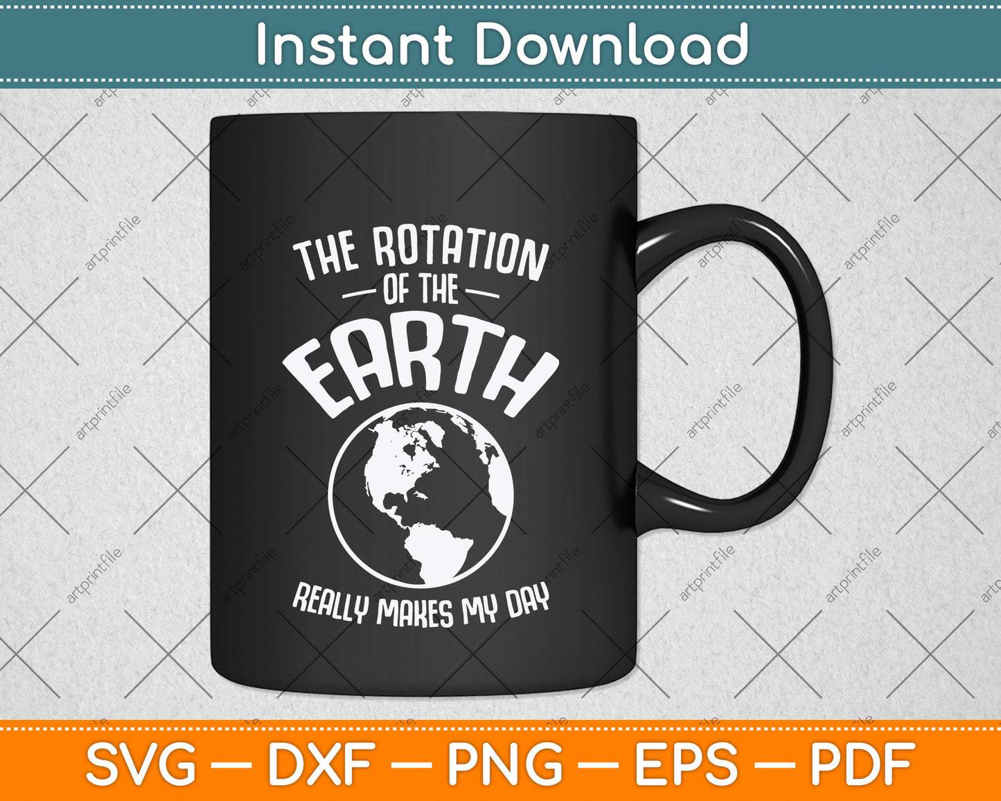 The Rotation Of The Earth Really Makes My Day Science Svg Png Dxf Cutting File