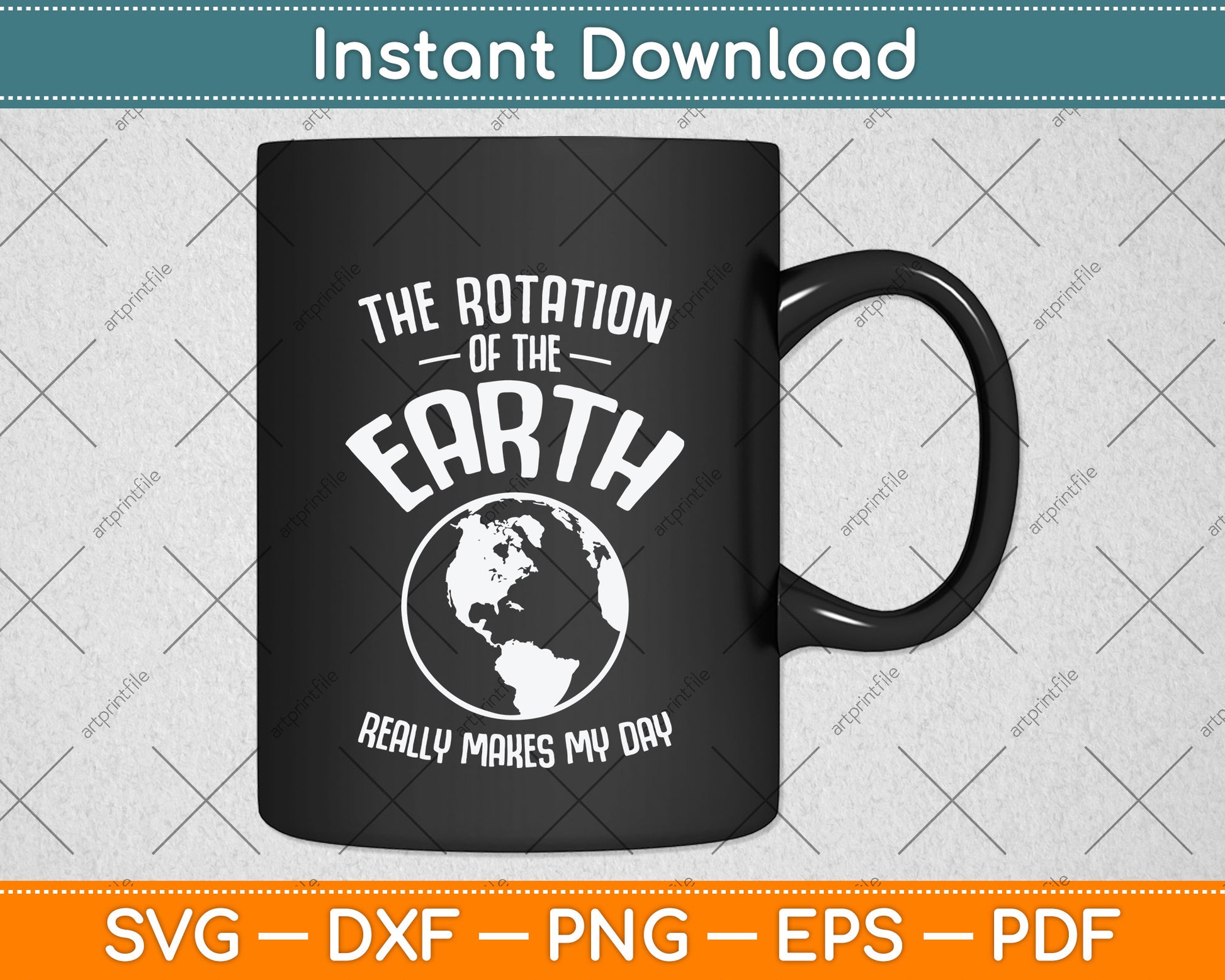 The Rotation Of The Earth Really Makes My Day Science Svg Png Dxf Cutting File