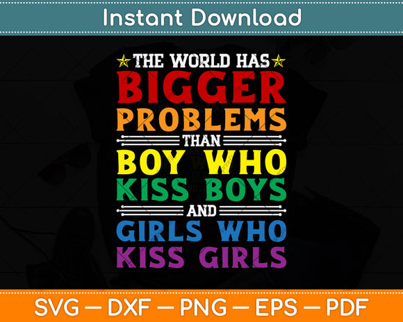 The World Has Bigger Problems Lesbian Gay Pride LGBT Svg Png Dxf Cutting File