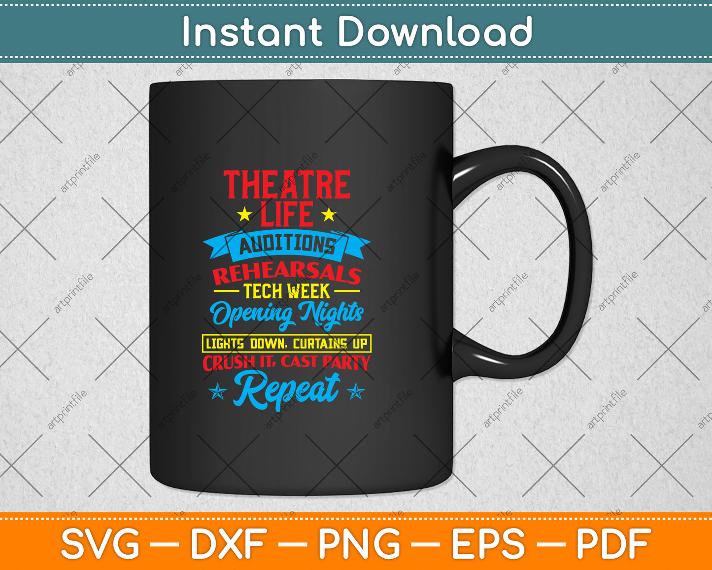 Theatre Life - Auditions Rehearsals Tech Week Opening Nights Svg Png Dxf Cutting File