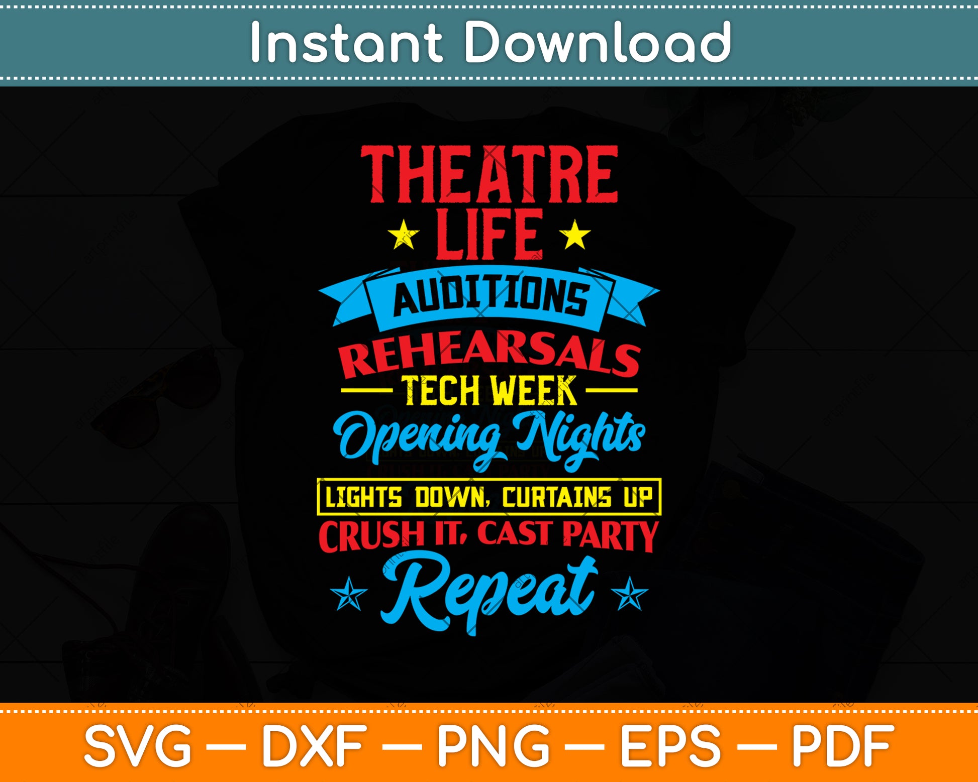 Theatre Life - Auditions Rehearsals Tech Week Opening Nights Svg Png Dxf Cutting File