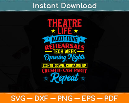 Theatre Life - Auditions Rehearsals Tech Week Opening Nights Svg Png Dxf Cutting File