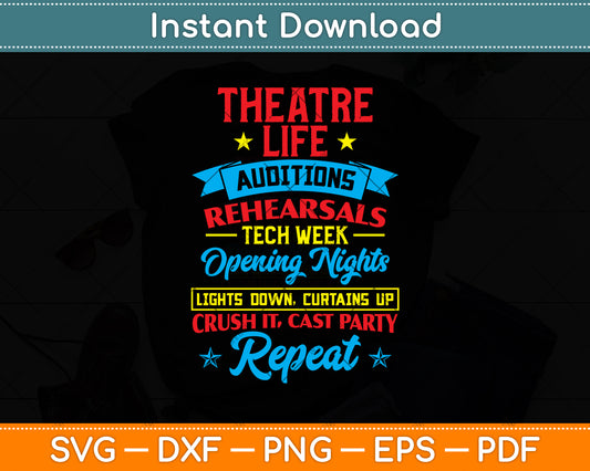 Theatre Life - Auditions Rehearsals Tech Week Opening Nights Svg Png Dxf Cutting File