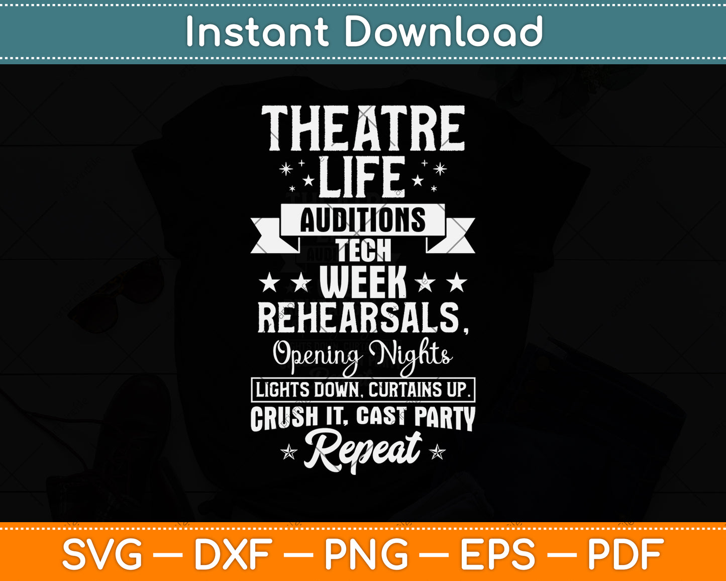 Theatre Life Auditions Rehearsals Tech Week Opening Nights Svg Png Dxf Cutting File