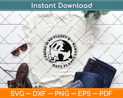There Is No Planet B Save Planet Earth Svg Png Dxf Digital Cutting File