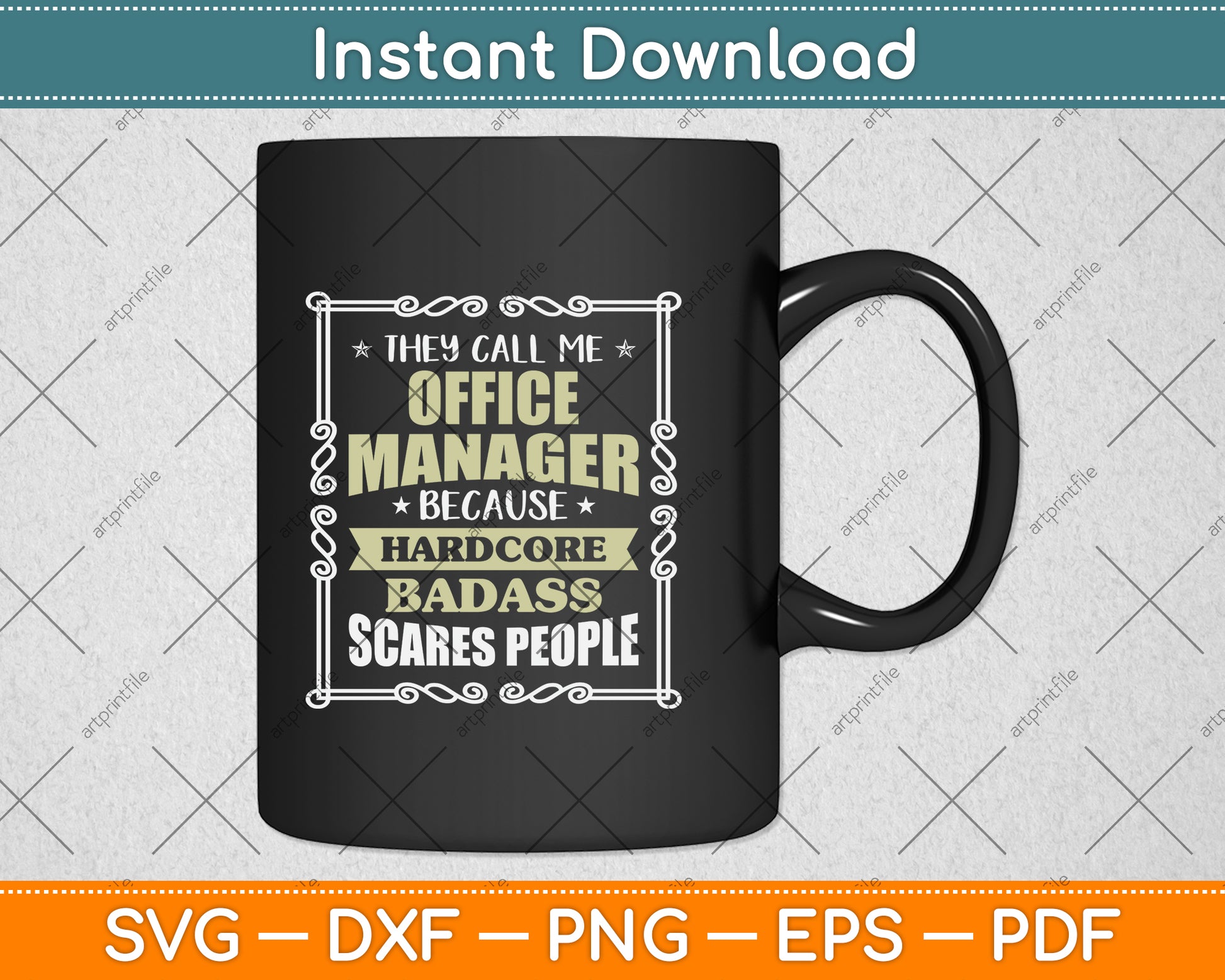 They Call Me Office Manager Because Hardcore Badass Scares People Svg Cutting File