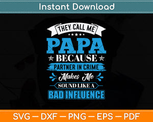 They Call Me Papa Because Partner In Crime Svg Png Dxf Digital Cutting File