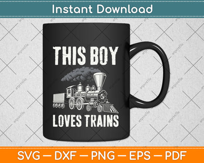 This Boy Loves Trains Svg Png Dxf Digital Cutting File